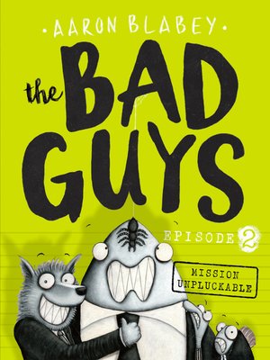 cover image of The Bad Guys: Episode 2: Mission Unpluckable